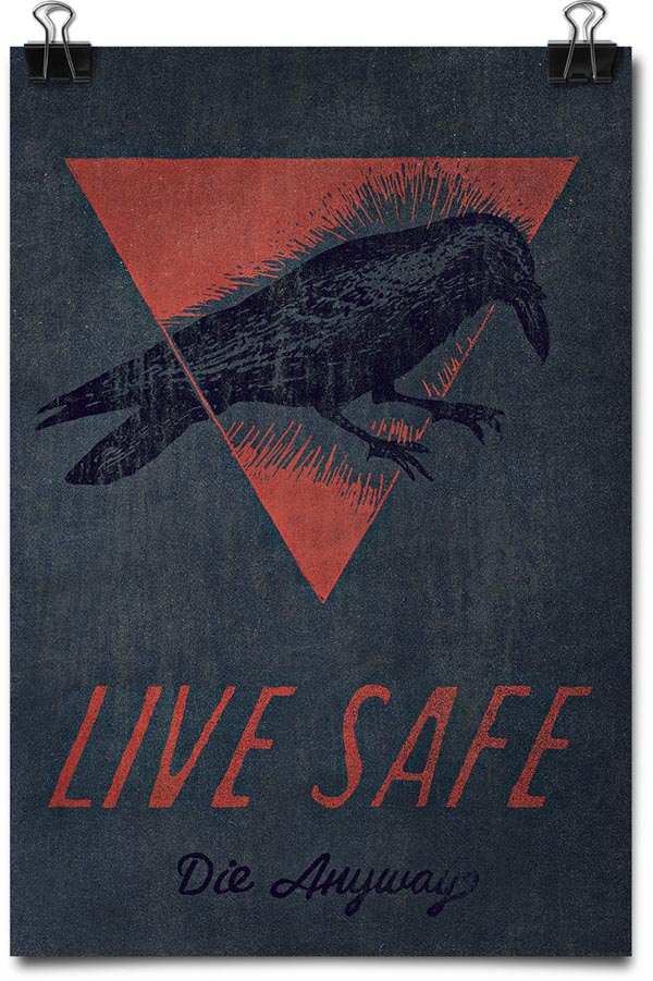 Poster Design - Live Safe, Die Anyway by 76 Garments