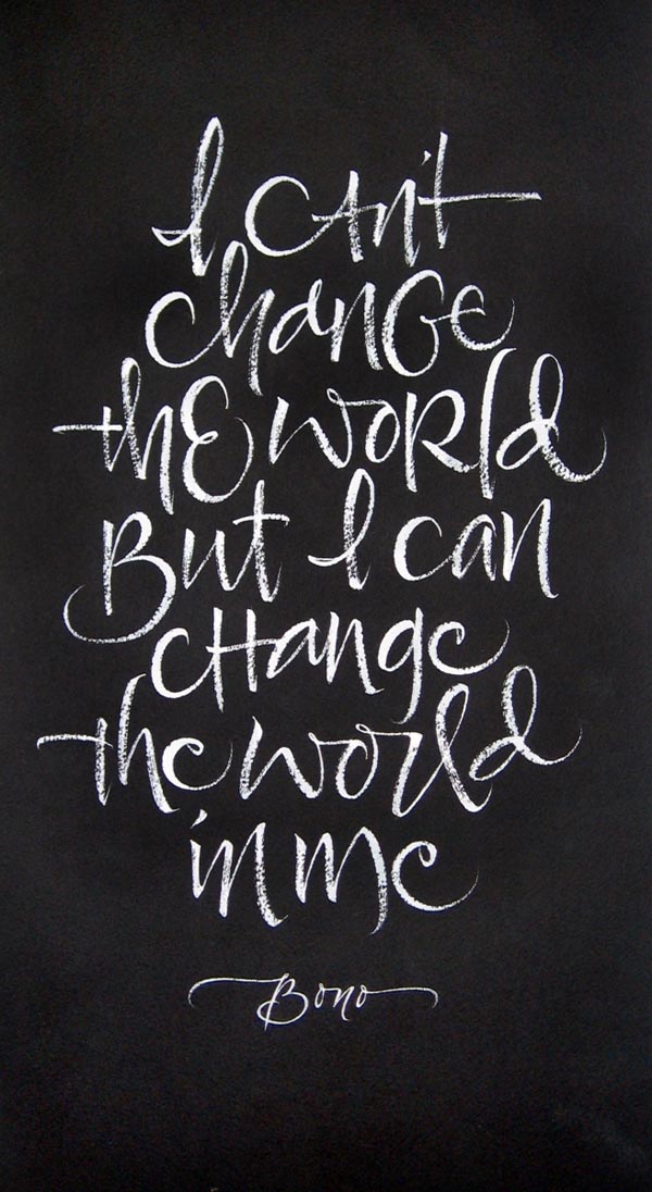 Bono Quote: Change the World - Calligraphy by Wildman Julie