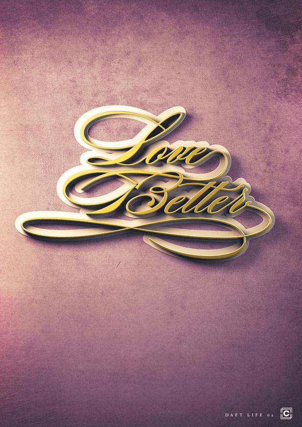 Love Better - "Daft Life" Typographic Poster Series by Joey Camacho