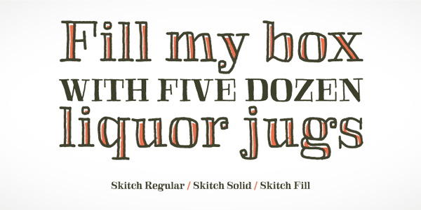 Skitch Regular, Skitch Solid, Skitch Fill
