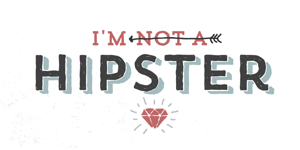Layered type sample: "I'm not a hipster".
