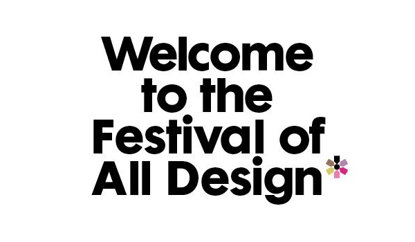 FADfest 2013 - Welcome to The Festival of All Design