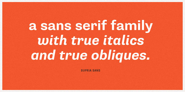 Supria Sans family with true italics and true obliques