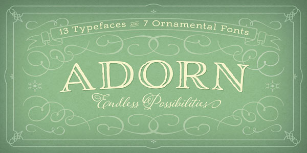 Adorn - 13 typefaces and 7 ornamental fonts that offer endless possibilities.