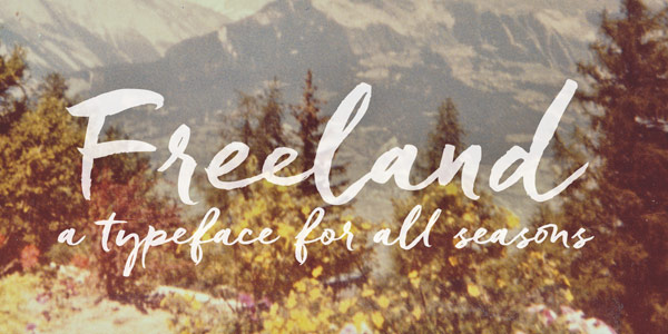 Freeland, a casual brush typeface by Laura Condouris for all seasons.