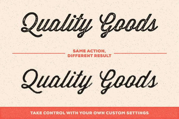 Same action, different result - you can take control with your own custom settings.