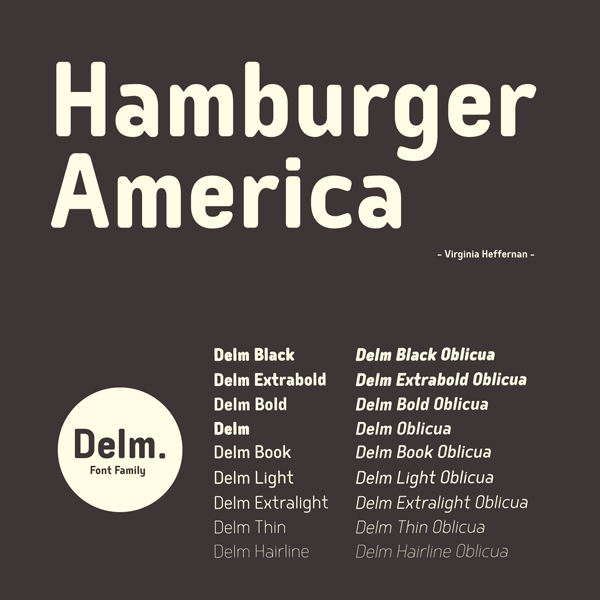 The Delm font family consists of 9 weights plus matching italics.