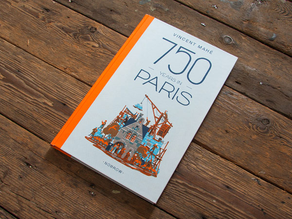 750 years in Paris, a graphic novel with lots of illustrations created by Vincent Mahé.