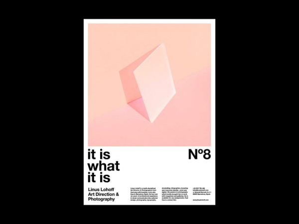 Number eight of the "It is It is what it is" collection by Barcelona based art director and photographer Linus Lohoff.