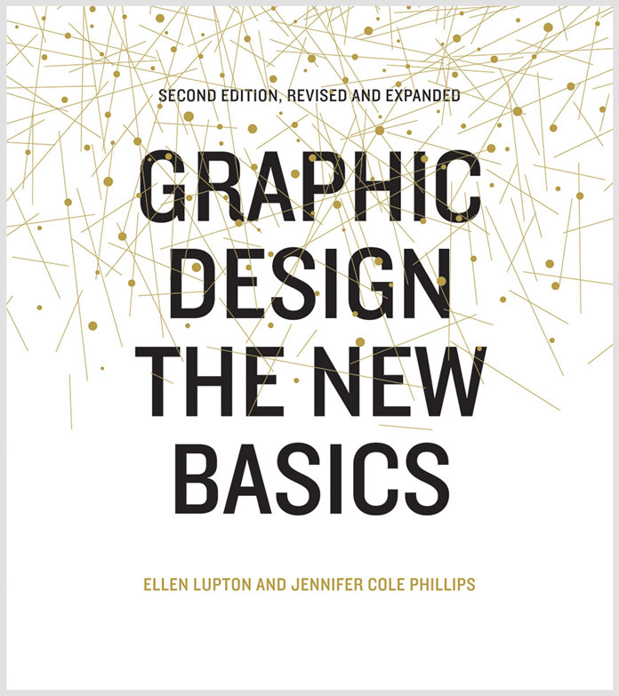 Graphic Design: The New Basics, a revised and expanded second edition.