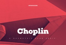 Choplin font family, a geometric slab serif typeface with nine uprights plus matching italics designed by René Bieder.