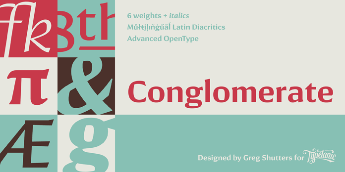 Conglomerate, a new type family designed by Gregory Shutters for foundry Typetanic Fonts.