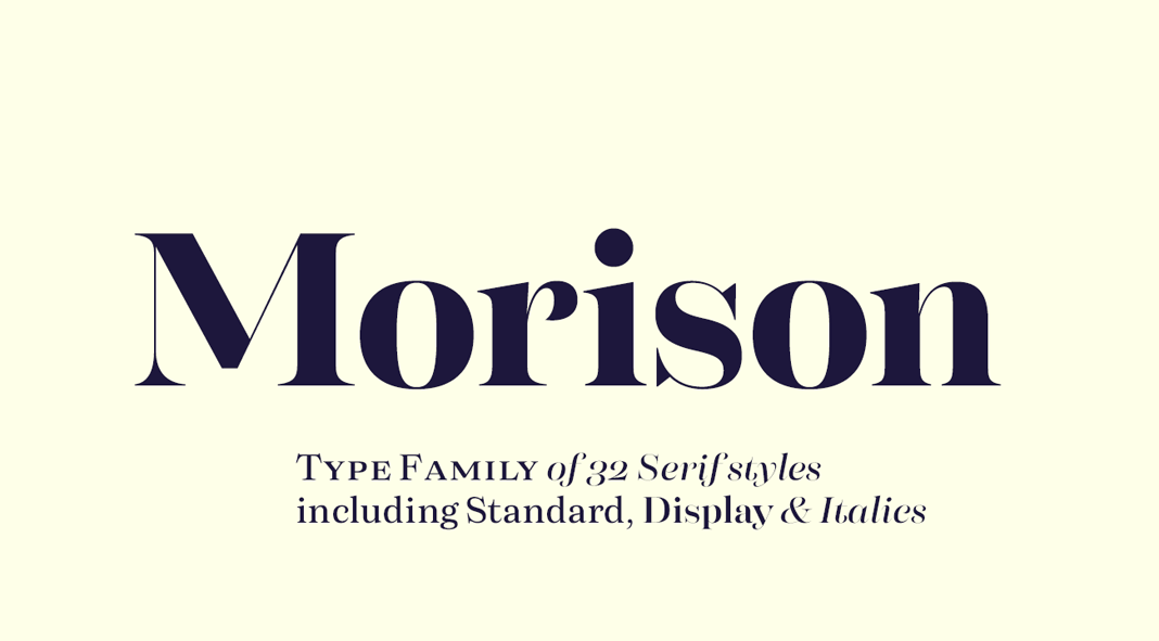 The Morison font family by foundry Fenotype.