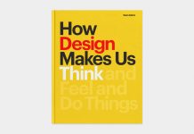 How Design Makes Us Think, a book published by Princeton Architectural Press.