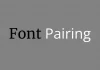 Font Pairing Guide