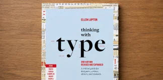 Thinking with Type Is Still the Best Typography Book You Can Own Thinking with Type: A Critical Guide for Designers, Writers, Editors, and Students (3rd Edition, Revised and Expanded) by Ellen Lupton