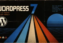 WordPress 7 Is the Most Significant Release in Over a Decade—Here’s What It Actually Changes WordPress 7
