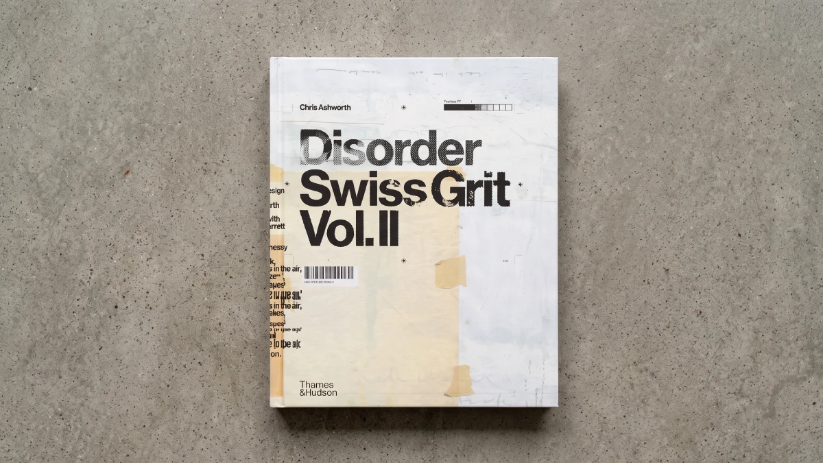 Disorder: Swiss Grit Vol. II from Thames & Hudson Disorder: Swiss Grit Vol. II from Thames & Hudson